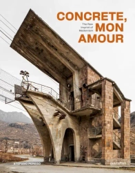 Concrete, mon amour. The Raw Imprint of Modernism - Stefano Perego