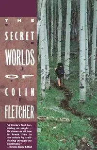 Secret Worlds of Colin Fletcher - Fletcher Colin