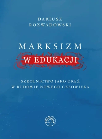 Marksizm w edukacji - Dariusz Rozwadowski