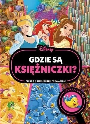 Gdzie są księżniczki? Szukaj i znajdź. Disney - praca zbiorowa