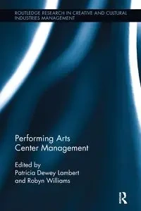 Performing Arts Center Management - Lambert Patricia Dewey