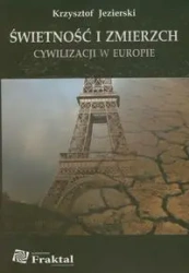 Świetność i zmierzch cywilizacji w Europie - Krzysztof Jezierski