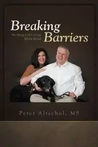 Breaking Barriers - Peter Altschul MS