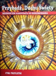 Przybądź, Duchu Święty - cykl trzyletni - praca zbiorowa