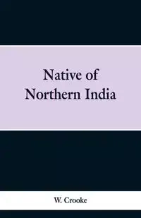 Native of Northern India - Crooke W.