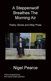 A Steppenwolf Breathes the Morning Air - Nigel Pearce