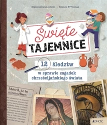 Święte tajemnice. 12 śledztw w sprawie zagadek.. - Sophie de Mullenheim, Solenne &Thomas, Zofia Pająk