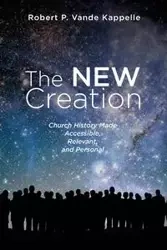 The New Creation - Robert P. Vande Kappelle