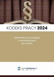 eBook Kodeks pracy 2024. Ujednolicone przepisy z komentarzem do zmian. Stan prawny styczeń 2024 - Praca Zbiorowa epub mobi