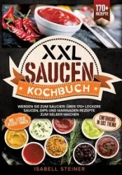 XXL Saucen Kochbuch - Isabell Steiner