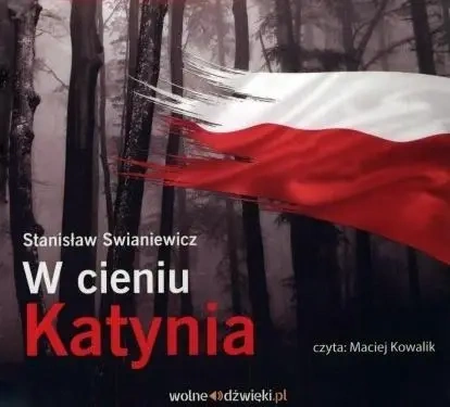 W cieniu Katynia. Audiobook - Stanisław Swianiewicz