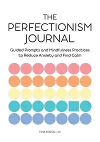 The Perfectionism Journal - Tina Kocol