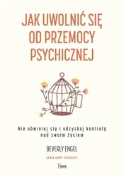 Jak uwolnić się od przemocy psychicznej - Beverly Engel
