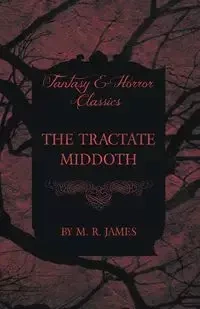 The Tractate Middoth (Fantasy and Horror Classics) - James M. R.