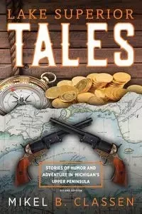Lake Superior Tales - Classen Mikel B.