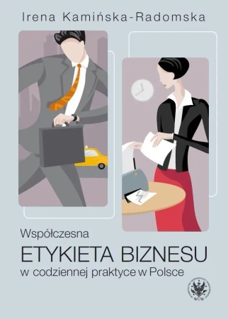 Współczesna etykieta biznesu w codziennej praktyce - Irena Kamińska-Radomska