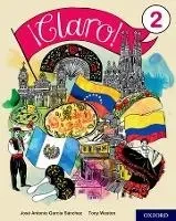 !Claro! 2 Student Book - Tony Weston, Jose Antonio Garcia Sanchez
