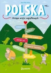 Polska naj. Księga miejsc wyjątkowych - Anna Olej-Kobus, Agnieszka Suszczyńska