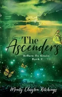The Ascenders Return To Grace Book 2 - Monty Clayton Ritchings