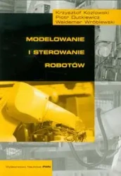 Modelowanie i sterowanie robotów - Krzysztof Kozłowski, Piotr Dutkiewicz, Waldemar W