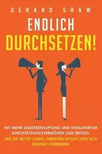 Endlich durchsetzen! - Gerard Shaw
