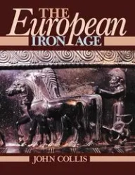 The European Iron Age - John Collis