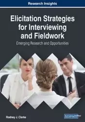 Elicitation Strategies for Interviewing and Fieldwork - Rodney J. Clarke