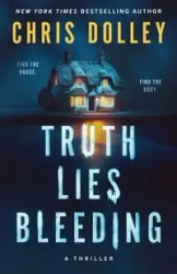 Truth Lies Bleeding - Chris Dolley