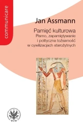 Pamięć kulturowa. Pismo, zapamiętywanie... - Jan Assmann
