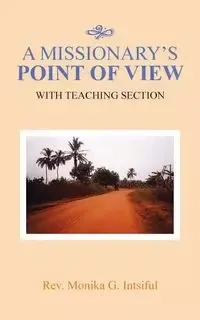 A Missionary's Point of View - Monika G. Intsiful Rev.
