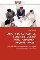 Apport du concept de sens a l''etude du fonctionnement d''equipes projet - GARREAU-L