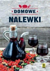 Domowe nalewki - Justyna Mrowiec