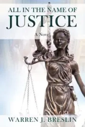 All In the Name of Justice - Warren J. Breslin