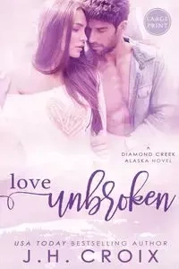 Love Unbroken - Croix J.H.