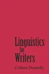 Linguistics for Writers - Colleen Donnelly