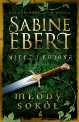 eBook Miecz i korona. Młody sokół - Sabine Ebert epub mobi