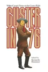 Custer in '76 - Walter Chauncey Camp