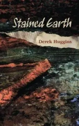 Stained Earth - Derek Huggins