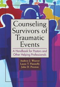 Counseling Survivors of Traumatic Events - Weaver Andrew J.