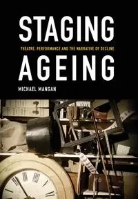 Staging Ageing - Michael Mangan