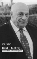 Rauf Denktas - Sein Leben für Nordzypern - Piller Uli