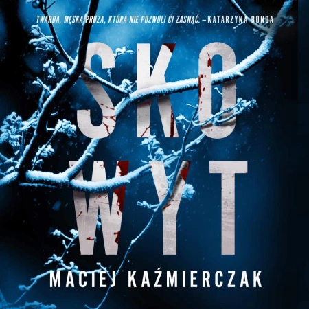 audiobook Skowyt - Maciej Kaźmierczak