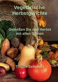 Vegetarische Herbstgerichte - Schubert Traude