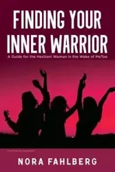 Finding Your Inner Warrior - Nora Fahlberg