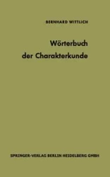 Wörterbuch der Charakterkunde - Wittlich B.