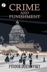 Crime and Punishment - Dostoevsky Fyodor