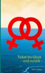 Ticket ins Glück - und zurück - - Sabine Schubert