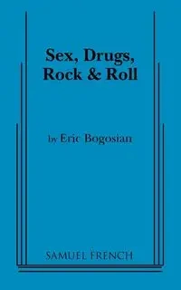 Sex, Drugs, Rock and Roll - Eric Bogosian