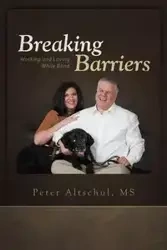 Breaking Barriers - Peter Altschul MS