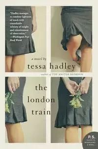 The London Train - Tessa Hadley